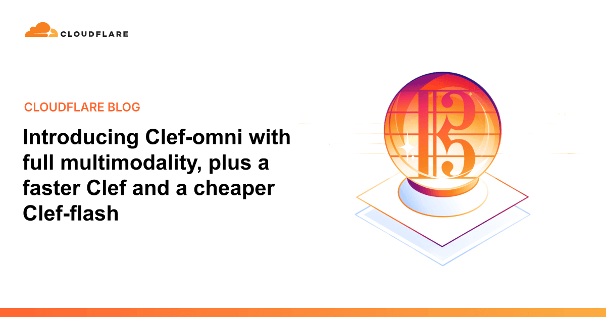 Cloudflare lancia Clef-omni: un modello di decisione che vede, sente e decide